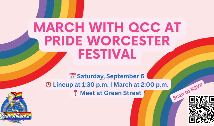QCC is marching in the Pride Worcester Festival on September 6. QCC is marching in the Pride Worcester Festival on September 6.